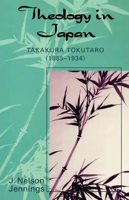 Theology in Japan: Takakura Tokutaro (1885-1934) - Paperback