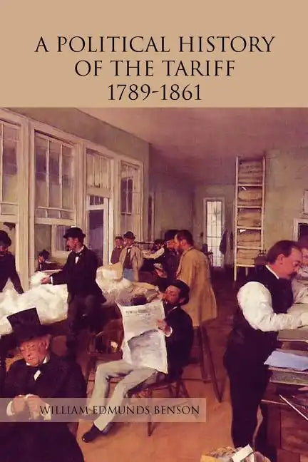 A Political History of the Tariff 1789-1861 - Paperback