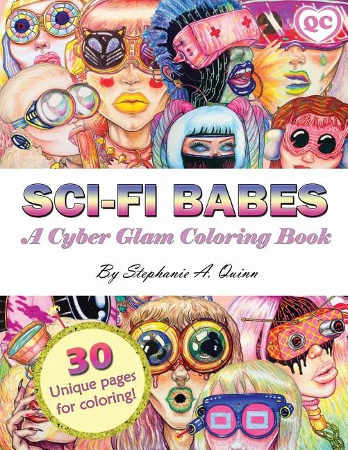 Sci-fi Babes: A Cyber Glam Coloring Book - Paperback