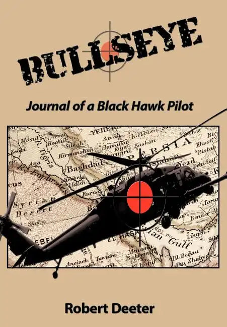 Bullseye: Journal of a Black Hawk Pilot - Hardcover