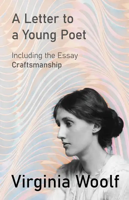 A Letter to a Young Poet: Including the Essay 'Craftsmanship' - Paperback