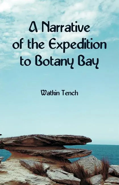 A Narrative of the Expedition to Botany Bay - Paperback