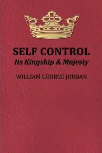 Self-Control Its Kingship and Majesty - Paperback