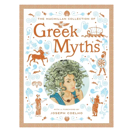 The MacMillan Collection of Greek Myths: A Luxurious and Beautiful Gift Edition - Hardcover