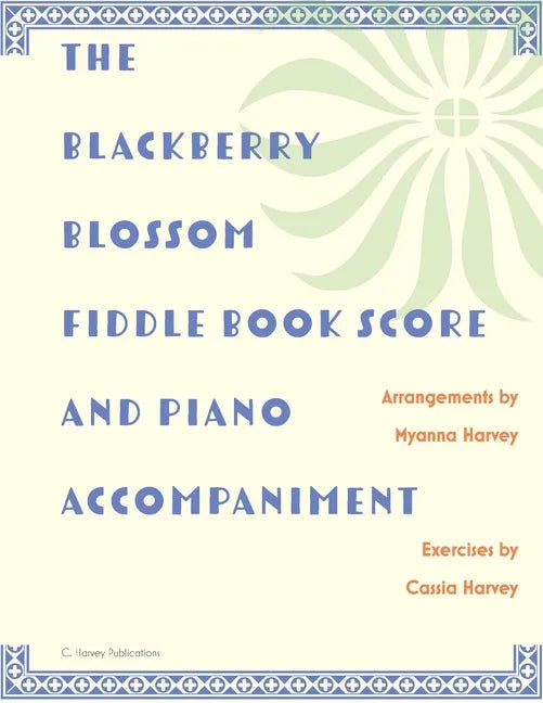The Blackberry Blossom Fiddle Book Score and Piano Accompaniment - Paperback