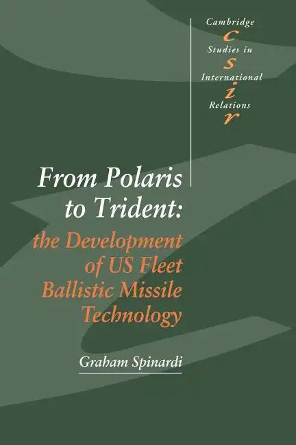 From Polaris to Trident: The Development of Us Fleet Ballistic Missile Technology - Paperback