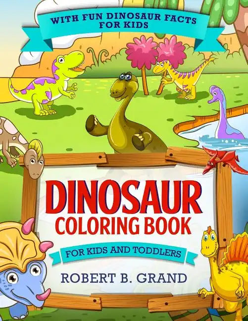 Dinosaur Coloring Book for Kids and Toddlers: With fun Dinosaur facts for kids - Paperback