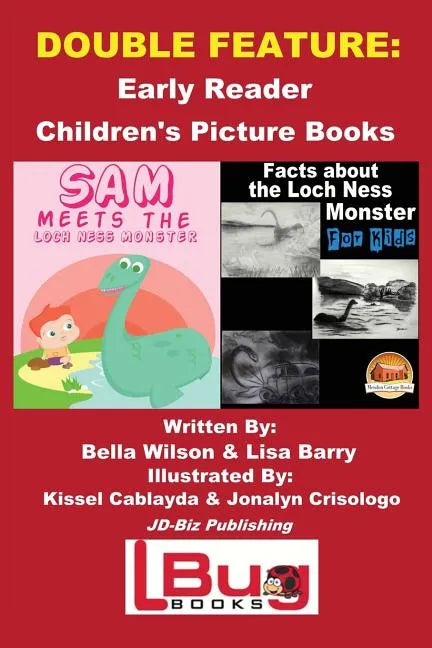 Double Feature: Sam Meets the Loch Ness Monster & Facts about the Loch Ness Monster for Kids - Early Reader - Children's Picture Books - Paperback