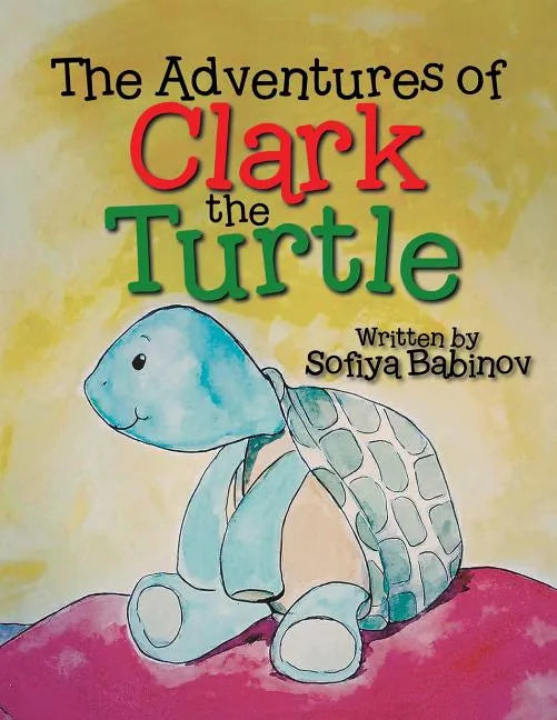 The Adventures of Clark the Turtle - Paperback