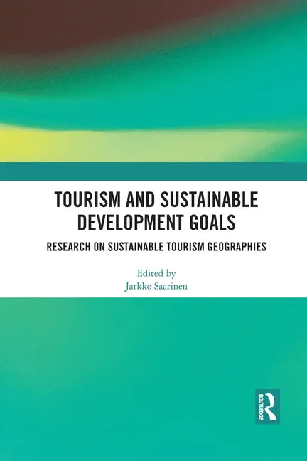 Tourism and Sustainable Development Goals: Research on Sustainable Tourism Geographies - Paperback