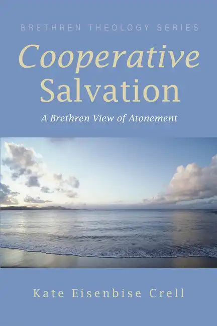 Cooperative Salvation: A Brethren View of Atonement - Paperback