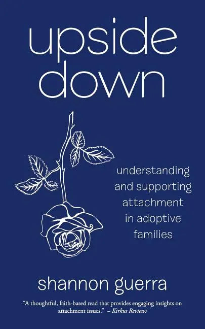 Upside Down: Understanding and Supporting Attachment in Adoptive Families - Paperback