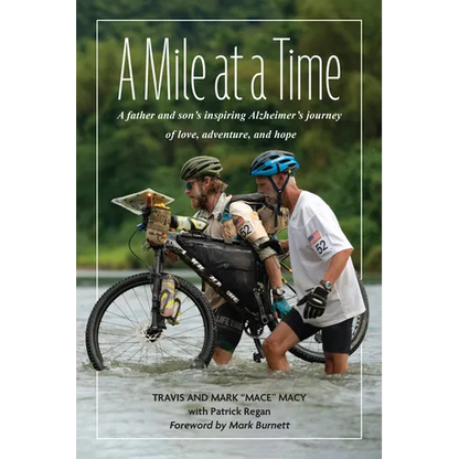A Mile at a Time: A Father and Son's Inspiring Alzheimer's Journey of Love, Adventure, and Hope - Hardcover