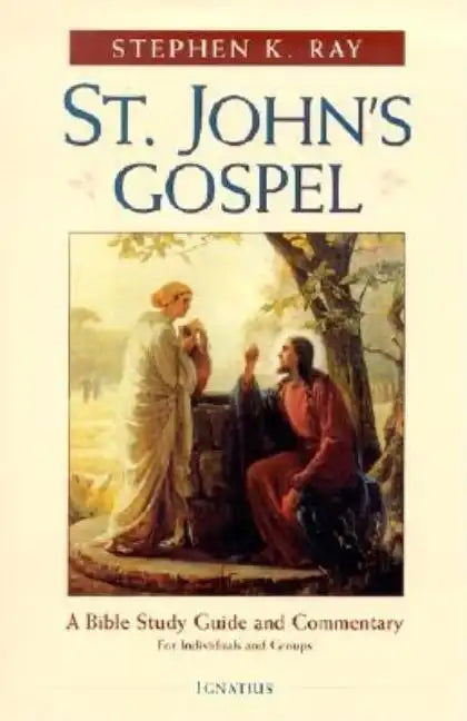 St. John's Gospel: A Bible Study Guide and Commentary - Paperback