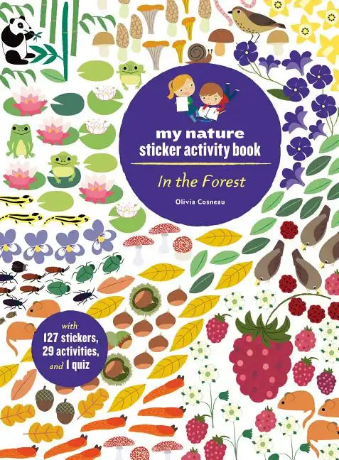 In the Forest: My Nature Sticker Activity Book (127 Stickers, 29 Activities, 1 Quiz): My Nature Sticker Activity Book - Paperback