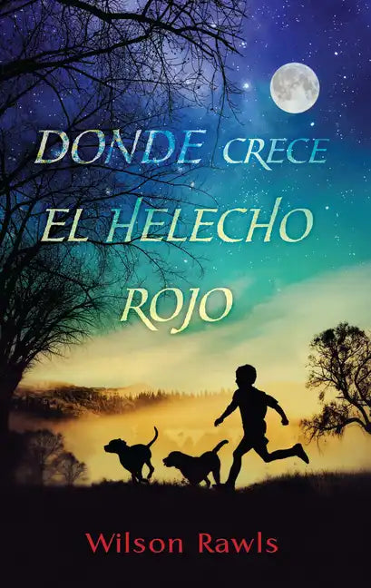 Donde Crece El Helecho Rojo / Where the Red Fern Grows - Paperback
