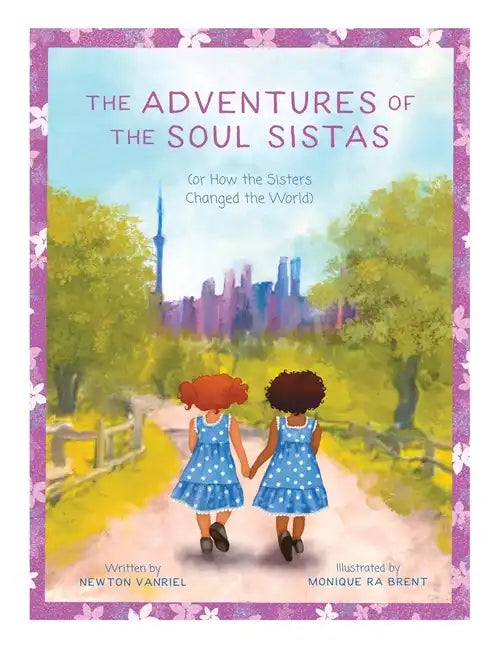 The Adventures of the Soul Sistas: or How the Sisters Changed the World - Paperback