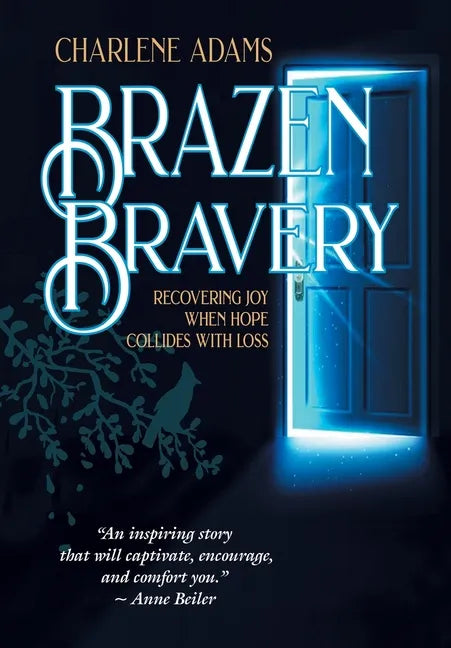 Brazen Bravery: Recovering Joy When Hope Collides with Loss - Hardcover