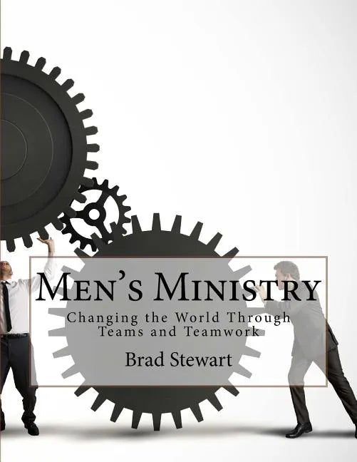 Men's Ministry: Changing the World with Teams and Teamwork - Paperback