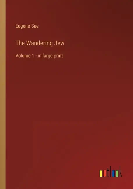 The Wandering Jew: Volume 1 - in large print - Paperback