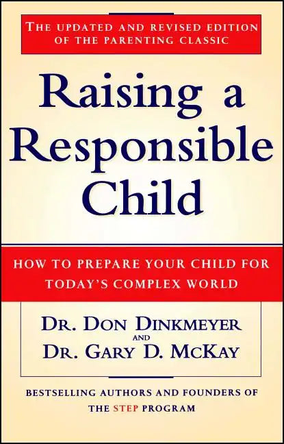 Raising a Responsible Child: How to Prepare Your Child for Today's Complex World - Paperback