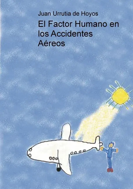 El Factor Humano en los Accidentes Aéreos - Paperback