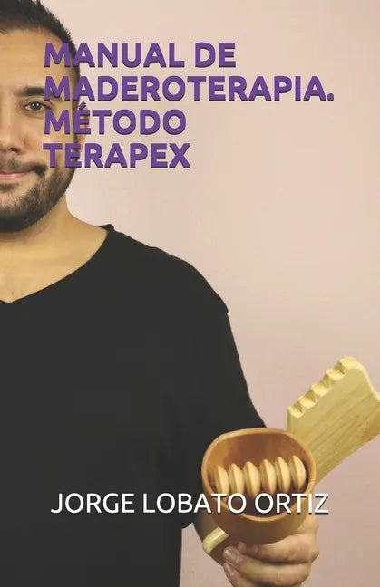 Manual de Maderoterapia. Método Terapex - Paperback