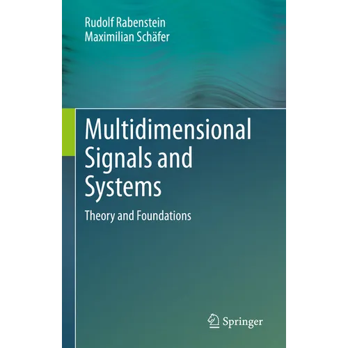 Multidimensional Signals and Systems: Theory and Foundations - Hardcover