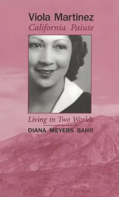Viola Martinez, California Paiute: Living in Two Worlds - Paperback