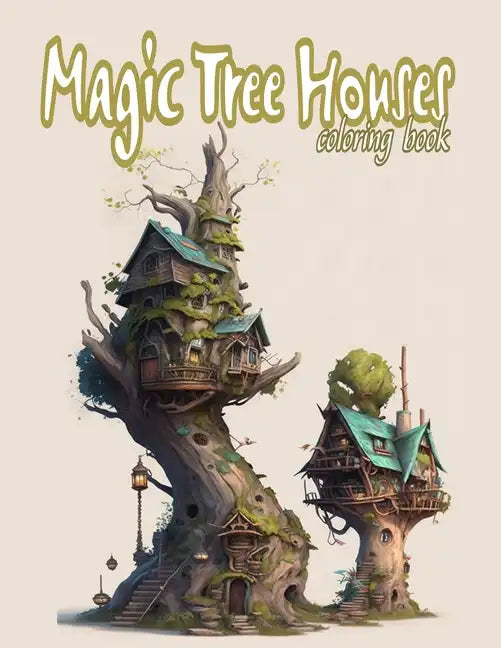 Magic Tree Houses: A Cute Coloring Book for Adult: explore the Fairytale World and the Fairy house - Paperback