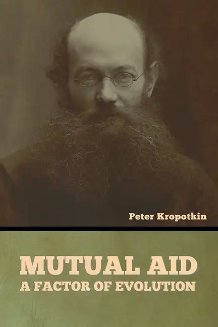 Mutual Aid: A Factor of Evolution - Paperback