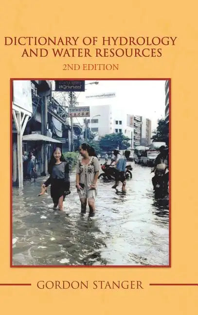 Dictionary of Hydrology and Water Resources: 2Nd Edition - Hardcover