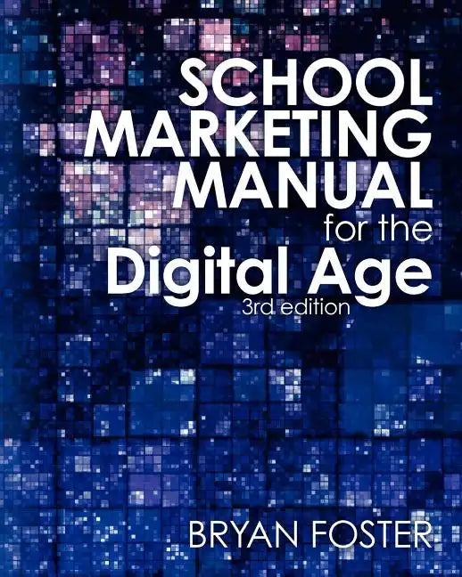 School Marketing Manual for the Digital Age (3rd ed) - Paperback