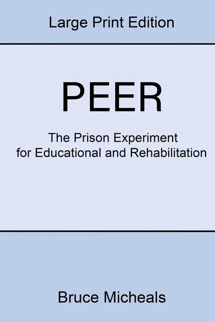 Peer: The Prison Experiment For Rehabilitation and Education - Paperback