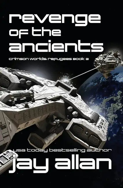Revenge of the Ancients: Crimson Worlds Refugees III - Paperback