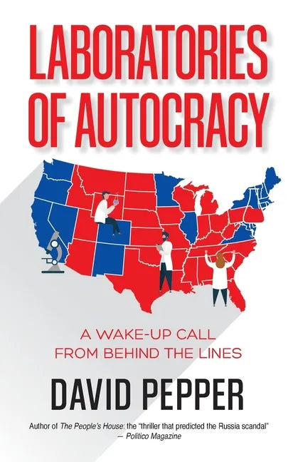 Laboratories of Autocracy: A Wake-Up Call from Behind the Lines - Paperback
