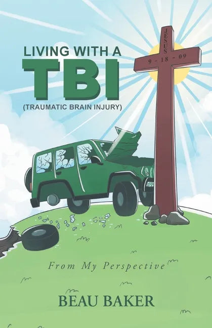Living with A TBI (Traumatic Brain Injury): From My Perspective - Paperback