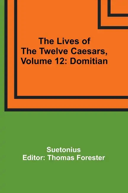 The Lives of the Twelve Caesars, Volume 12: Domitian - Paperback