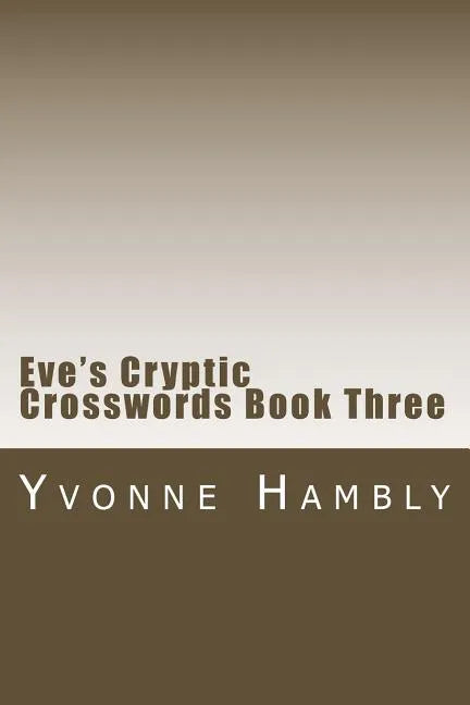 Eve's Cryptic Crosswords Book Three - Paperback