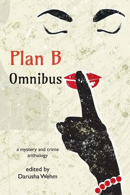 Plan B Omnibus: A Mystery and Crime Anthology - Paperback