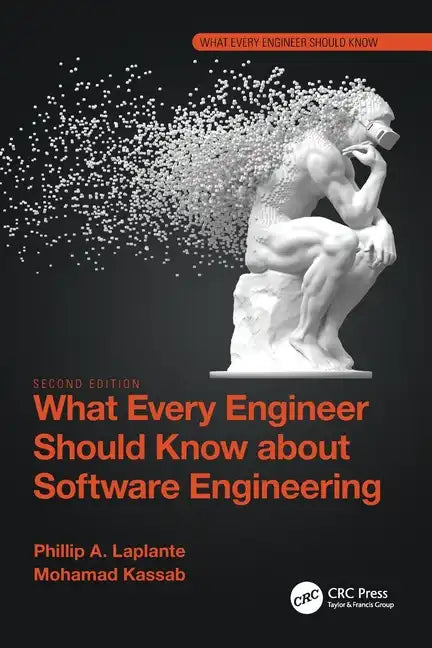 What Every Engineer Should Know about Software Engineering - Paperback