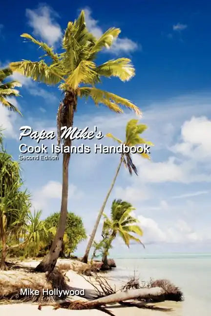 Papa Mike's Cook Islands Handbook Second Edition - Paperback