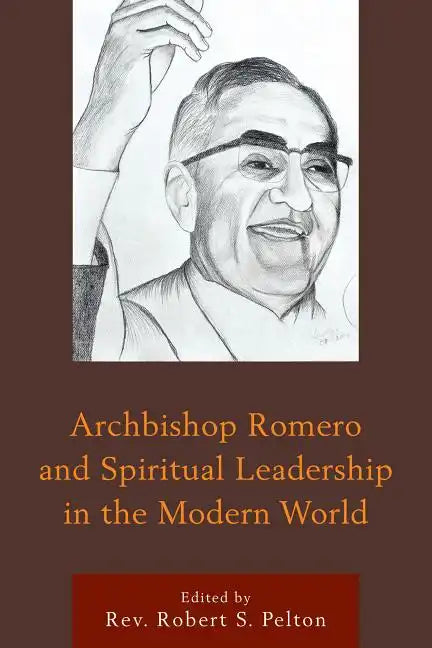 Archbishop Romero and Spiritual Leadership in the Modern World - Paperback