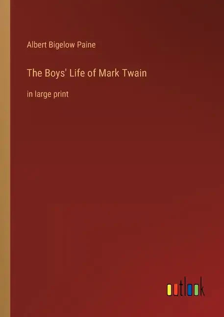 The Boys' Life of Mark Twain: in large print - Paperback