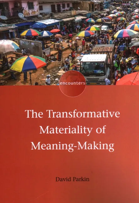 The Transformative Materiality of Meaning-Making - Paperback