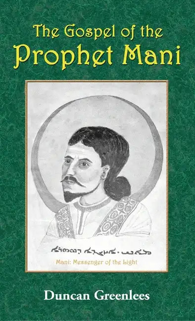 The Gospel of the Prophet Mani - Hardcover