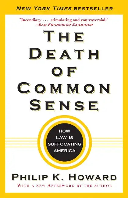 The Death of Common Sense: How Law Is Suffocating America - Paperback