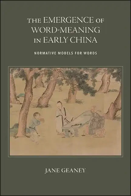 The Emergence of Word-Meaning in Early China: Normative Models for Words - Paperback