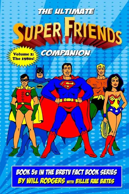 The Ultimate Super Friends Companion: Volume 2, The 1980s - Paperback
