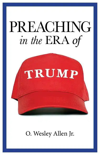 Preaching in the Era of Trump - Paperback